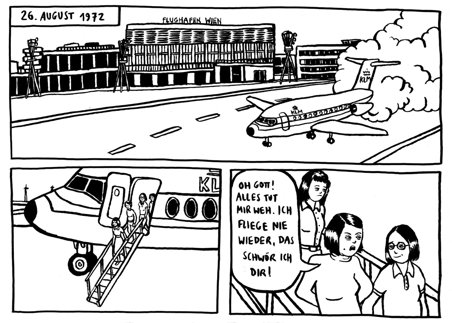 3 Panels aus einem Comic in schwarz-weiß. Gezeichnet ist eine Flugzeuglandung am Wiener Flughafen von 26.8.1972. Mehrere Frauen steigen aus. Eine sagt: 